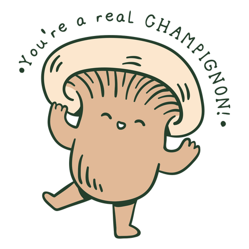 Du bist ein echter Champignon PNG-Design