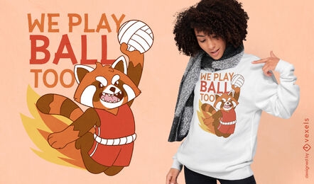 We play ball too red panda volleyball t-shirt design
