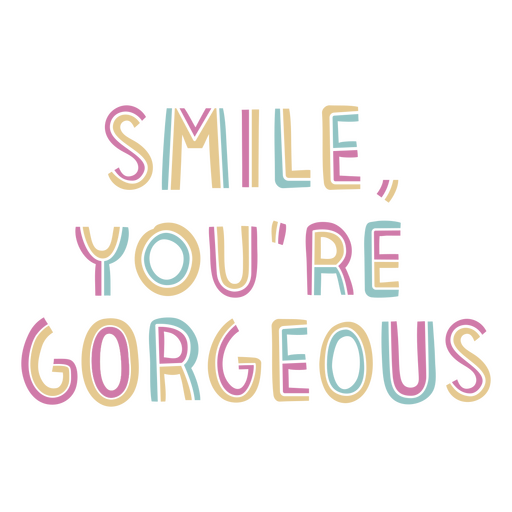 Smile you're gorgeous retro lettering PNG Design