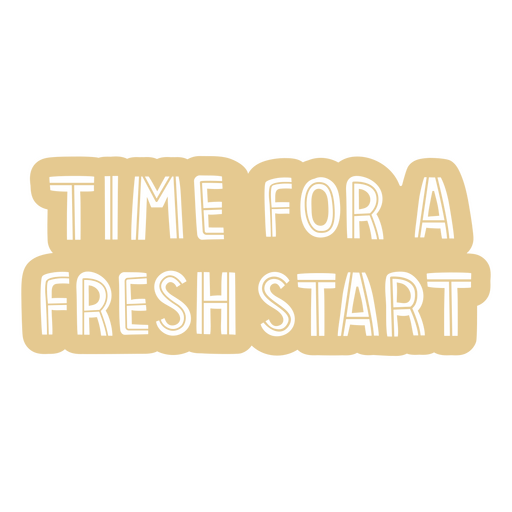 Time for a fresh start lettering PNG Design