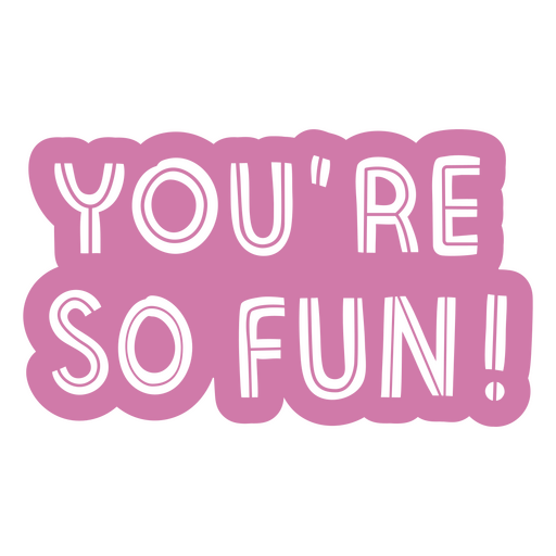 You're so fun lettering PNG Design