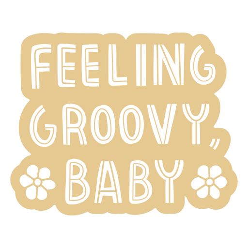 Feeling groovy baby lettering PNG Design