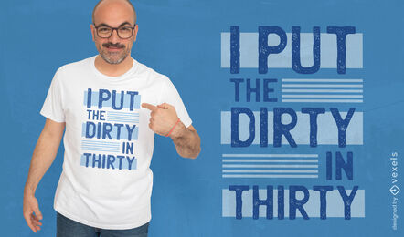 Divertido diseño de camiseta con cita de 30 años.