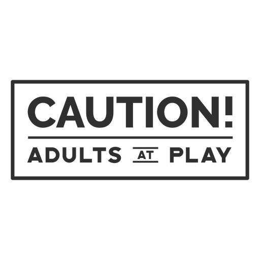 Caution adults at play poster PNG Design