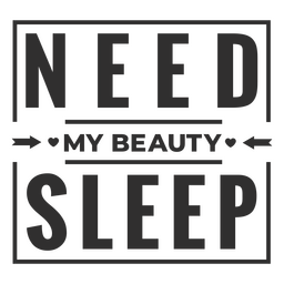 Need my beauty sleep poster PNG Design