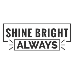 Shine Bright Always Poster PNG & SVG Design For T-Shirts