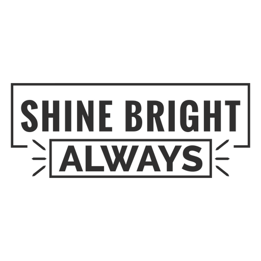 Shine bright always poster PNG Design