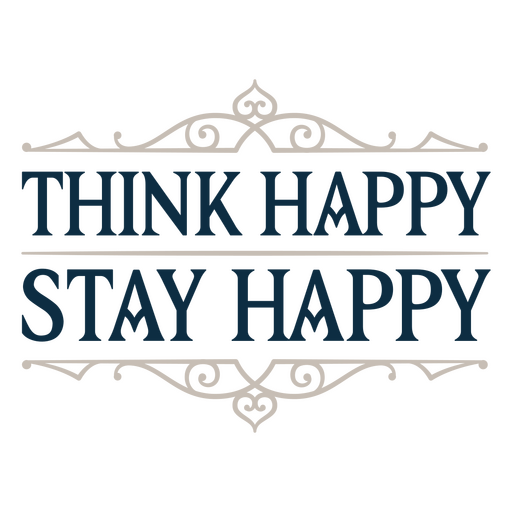 Denken Sie glücklich, bleiben Sie glücklich, inspirierende Tafel PNG-Design