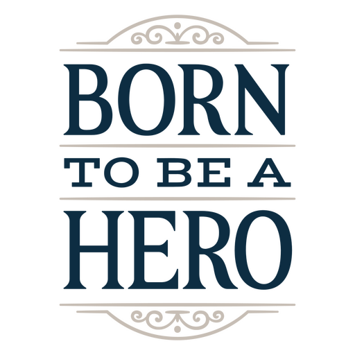 Born to be a hero inspirational board PNG Design