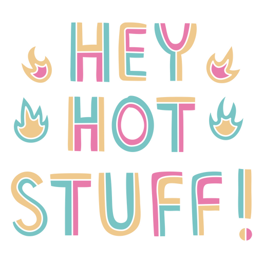 Hey Hot Stuff Neon Zitat PNG-Design