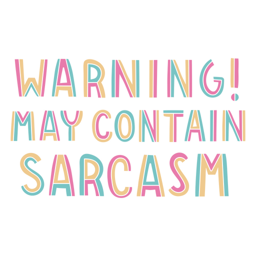 La advertencia puede contener una cita de neón de sarcasmo Diseño PNG