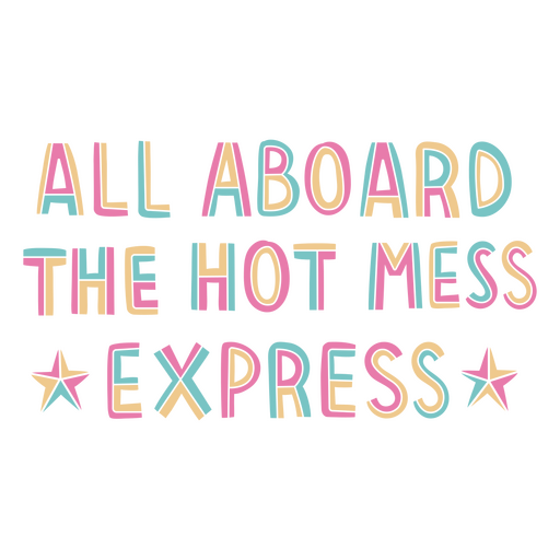 All aboard the hot mess express neon quote PNG Design