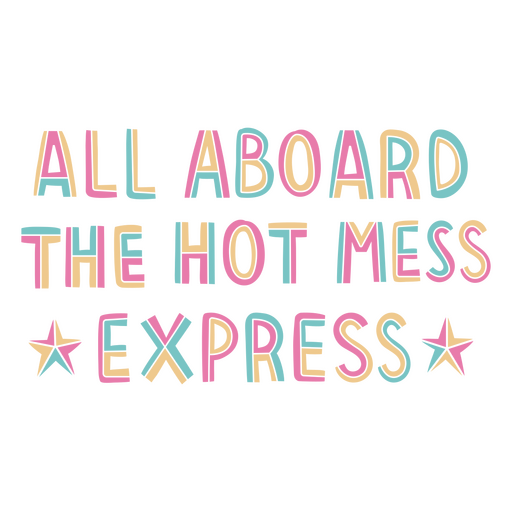 All Aboard The Hot Mess Express