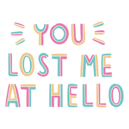 You lost me at hello neon quote PNG Design