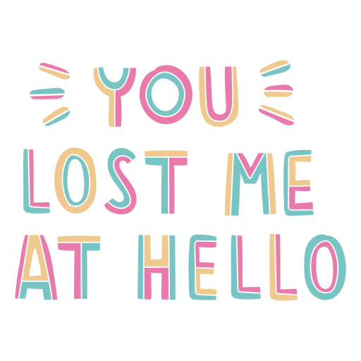 You lost me at hello neon quote PNG Design