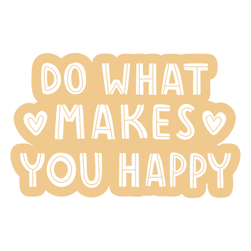 Faça o que te faz feliz rótulo Desenho PNG