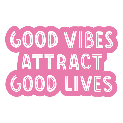 Good vibes attract good lives label PNG Design