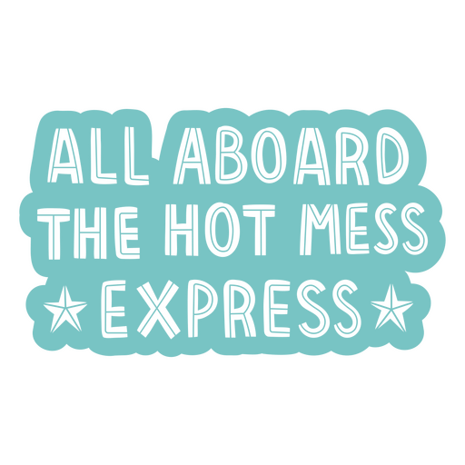 All aboard the hot mess express label PNG Design
