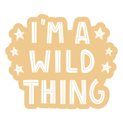 I'm a wild thing label PNG Design