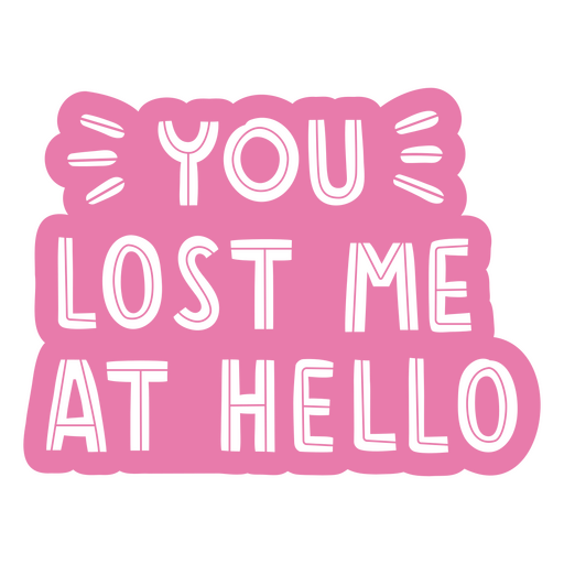 You lost me at hello label PNG Design
