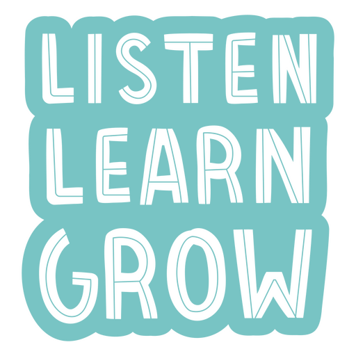 Listen learn grow label PNG Design