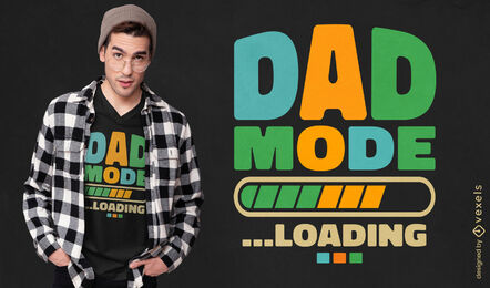 Dad mode loading t-shirt design