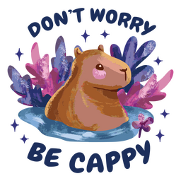 Don't worry be cappy pun design PNG Design