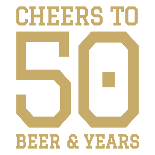 Cheers to 50 beer & years PNG Design