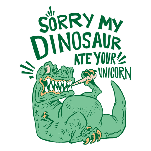 Lo siento, mi dinosaurio se comió tu unicornio. Diseño PNG