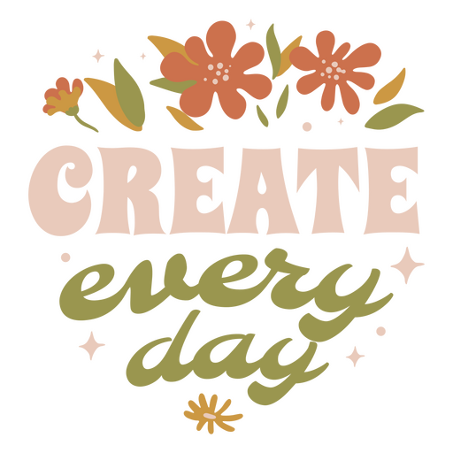 Create every day flat quote PNG Design