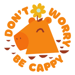 Mach dir keine Sorgen, sei cappy PNG-Design