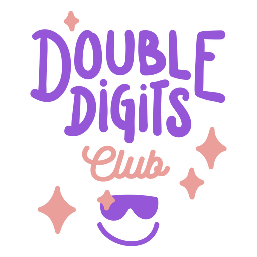 Double digits club lettering quote PNG Design