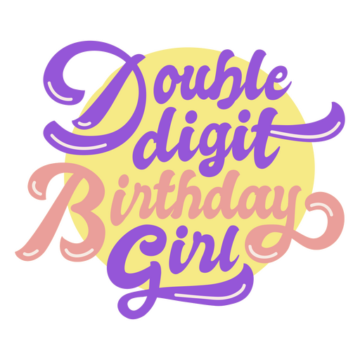 Cita de letras de niña de cumpleaños de dos dígitos Diseño PNG