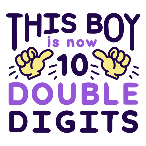 This boy is now 10 lettering quote PNG Design