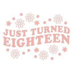 Just Turned Eighteen PNG & SVG Design For T-Shirts