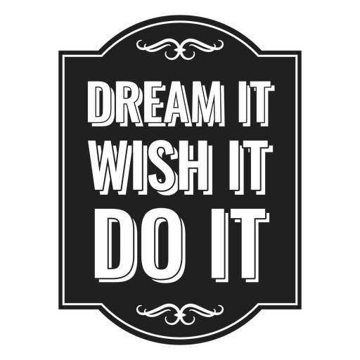 Dream it wish it do it cut out badge PNG Design