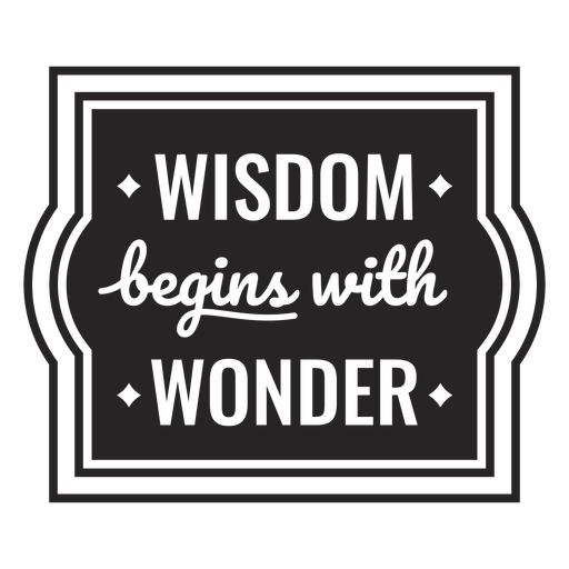 Wisdom begins with wonder cut out badge PNG Design