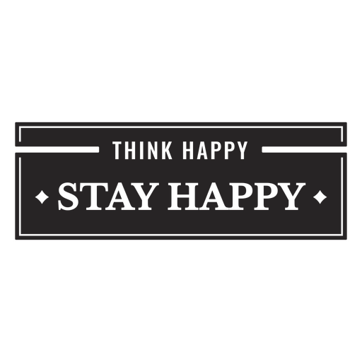 Denken Sie glücklich, bleiben Sie glücklich, ausgeschnittenes Abzeichen PNG-Design
