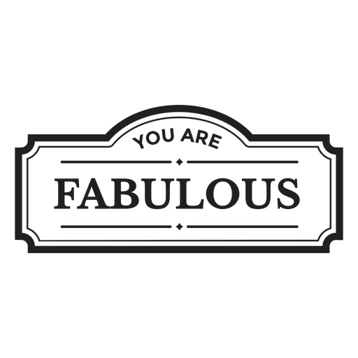 You are fabulous filled stroke badge PNG Design