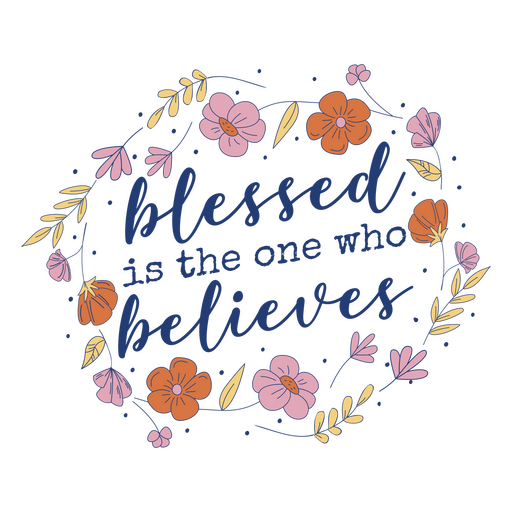 Blessed is the one who believes lettering quote PNG Design