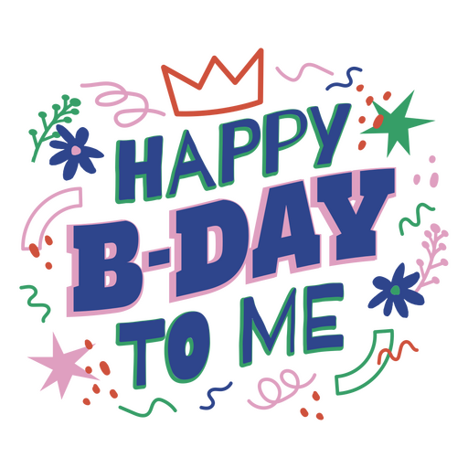 Happy birthday to me lettering quote PNG Design