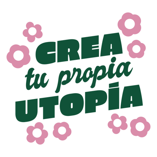 Create your own utopia quote in spanish   PNG Design