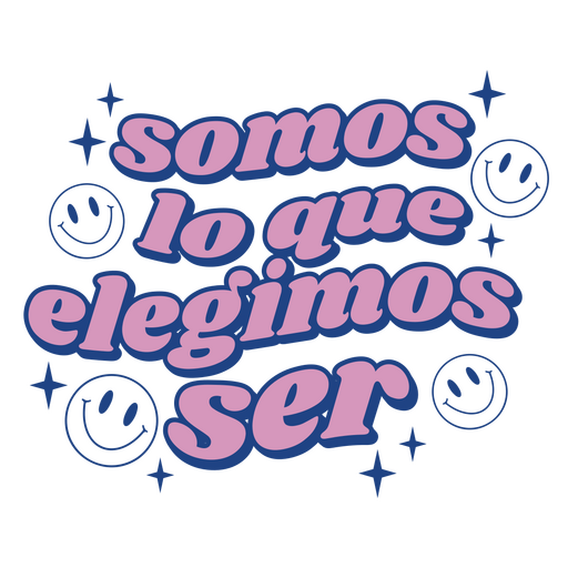 Somos lo que elegimos ser cita en español Diseño PNG