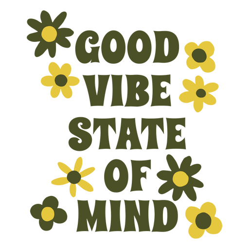 Good vibe state of mind motivational quote PNG Design