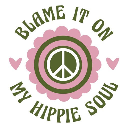 Blame it on my hippie soul motivational quote PNG Design