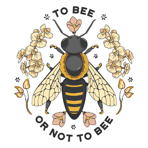 To bee or not to bee wordplay PNG Design