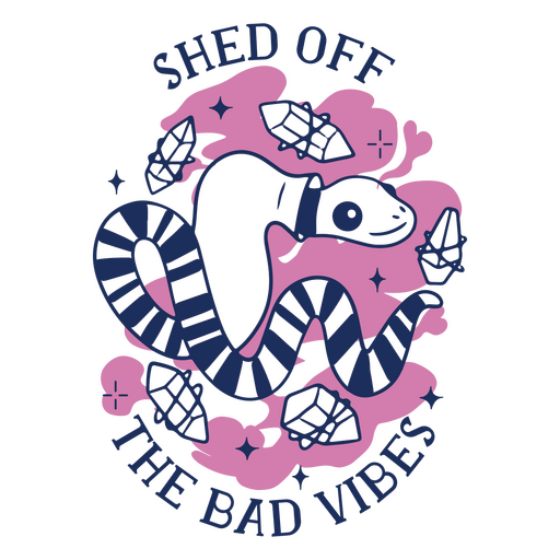 Shed off the bad vibes PNG Design
