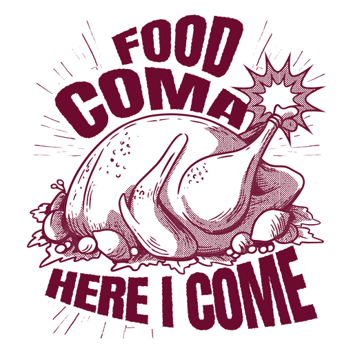 Thanksgiving-Truthahn mit dem Titel Food Coma hier komme ich PNG-Design