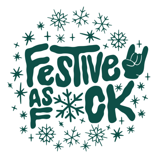 Festive as f*ck quote surrounded by sonowflakes PNG Design