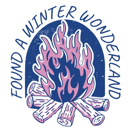 Bonfire with the quote Found a winter wonderland PNG Design